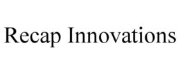 RECAP INNOVATIONS