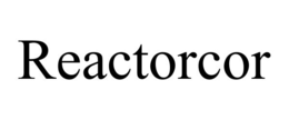 REACTORCOR