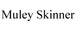 MULEY SKINNER