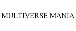 MULTIVERSE MANIA