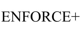 ENFORCE+