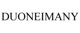 DUONEIMANY