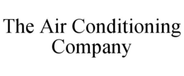THE AIR CONDITIONING COMPANY