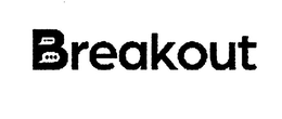 BREAKOUT trademark