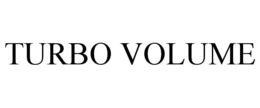 TURBO VOLUME