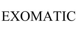 EXOMATIC