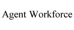AGENT WORKFORCE