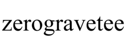 ZEROGRAVETEE