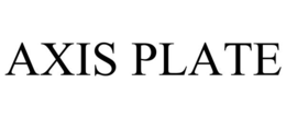 AXIS PLATE