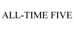 ALL-TIME FIVE