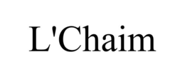 L'CHAIM