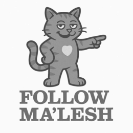 FOLLOW MA'LESH