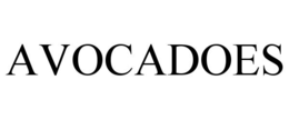 AVOCADOES