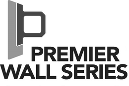 P PREMIER WALL SERIES