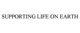SUPPORTING LIFE ON EARTH