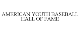 AMERICAN YOUTH BASEBALL HALL OF FAME