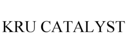 KRU CATALYST