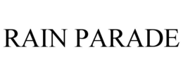 RAIN PARADE