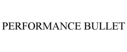 PERFORMANCE BULLET
