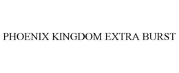 PHOENIX KINGDOM EXTRA BURST