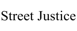 STREET JUSTICE