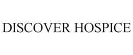 DISCOVER HOSPICE