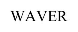 WAVER