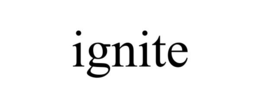 IGNITE