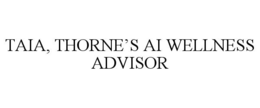 TAIA, THORNE’S AI WELLNESS ADVISOR