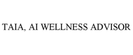 TAIA, AI WELLNESS ADVISOR