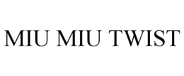 MIU MIU TWIST