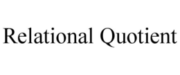 RELATIONAL QUOTIENT