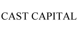 CAST CAPITAL
