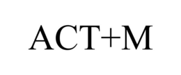 ACT+M
