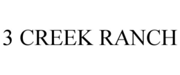 3 CREEK RANCH
