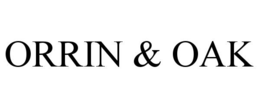ORRIN & OAK