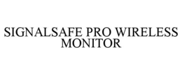 SIGNALSAFE PRO WIRELESS MONITOR