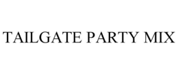 TAILGATE PARTY MIX