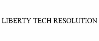 LIBERTY TECH RESOLUTION