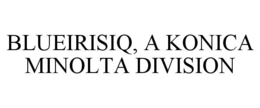BLUEIRISIQ, A KONICA MINOLTA DIVISION