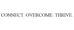 CONNECT. OVERCOME. THRIVE.