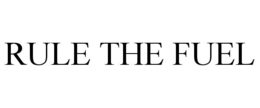 RULE THE FUEL