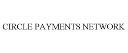CIRCLE PAYMENTS NETWORK
