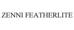 ZENNI FEATHERLITE