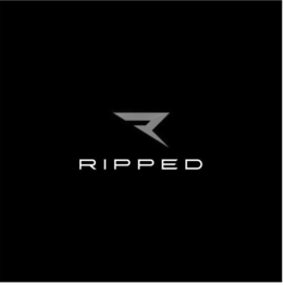 R RIPPED