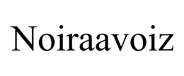 NOIRAAVOIZ