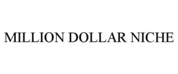 MILLION DOLLAR NICHE