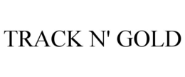 TRACK N' GOLD