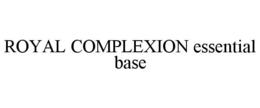 ROYAL COMPLEXION ESSENTIAL BASE