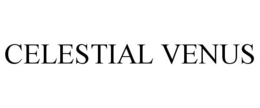 CELESTIAL VENUS